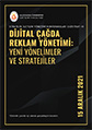 Dijital Çağda Reklam Yönetimi: Yeni Yönelimler ve Stratejiler Konferansı