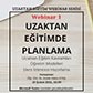 "Uzaktan Eğitim Webinarları" serisinin ilki olan "Uzaktan Eğitimde Planlama ve Öğretim Modelleri" webinarı çevrim içi olarak düzenlendi. duyuru görseli